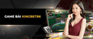 Giới thiệu về game bài kingbet kingbet86