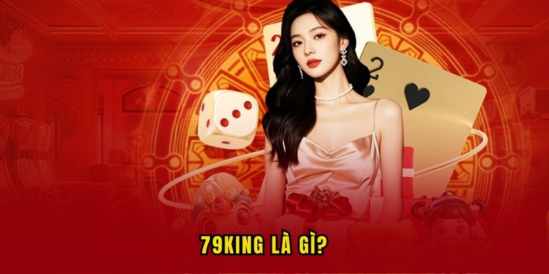 Tìm hiểu về nguồn gốc của thương hiệu 79KING