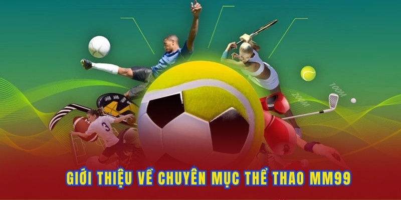 Tổng quan về chuyên mục thể thao MM99